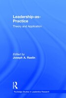 Leadership-as-practice: Theory And Application