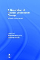 A Generation Of Radical Educational Change: Stories From The Field
