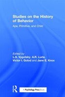 Studies On The History Of Behavior: Ape, Primitive, And Child