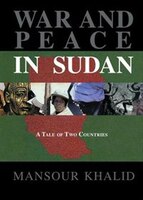 War And Peace In Sudan: A Tale Of Two Countries