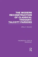 Modern Reconstruction Of Classical Thought: Talcott Parsons