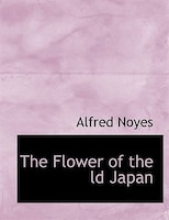 The Flower Of The Ld Japan