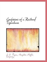 Confessions of a Railroad Signalman