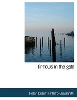 Arrows In The Gale