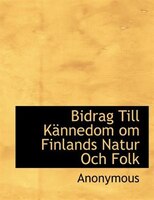 Bidrag Till KSnnedom om Finlands Natur Och Folk