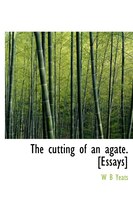 The Cutting Of An Agate. [essays]
