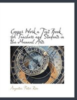 Copper Work  A Text Book For Teachers And Students In The Manual Arts