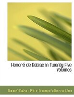 Honoré de Balzac in Twenty Five Volumes