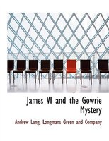 James Vi And The Gowrie Mystery