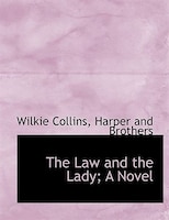 The Law and the Lady; A Novel