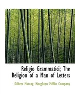 Religio Grammatici; The Religion Of A Man Of Letters