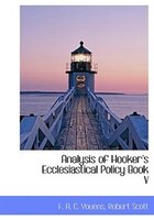 Analysis Of Hooker's Ecclesiastical Policy Book V