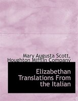 Elizabethan Translations From The Italian