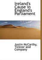 Ireland's Cause In England's Parliament