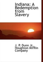 Indiana: A Redemption From Slavery