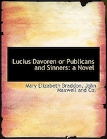 Lucius Davoren Or Publicans And Sinners: A Novel