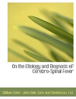 On the Etiology and Diognosis of Cerebro-Spinal Fever