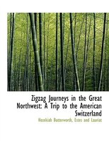 Zigzag Journeys in the Great Northwest: A Trip to the American Switzerland