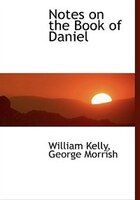 Notes On The Book Of Daniel