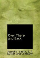 Over There and Back
