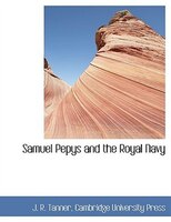 Samuel Pepys And The Royal Navy