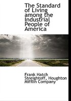 The Standard Of Living Among The Industrial People Of America