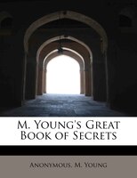 M. Young's Great Book Of Secrets