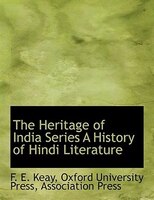 The Heritage of India Series A History of Hindi Literature