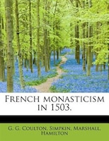 French Monasticism In 1503.