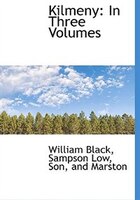 Kilmeny: In Three Volumes