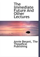 The Immediate Future And Other Lectures