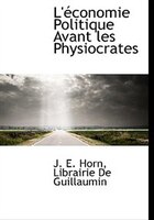 L'économie Politique Avant les Physiocrates