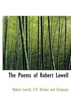 The Poems of Robert Lowell