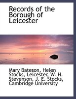 Records Of The Borough Of Leicester