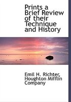 Prints A Brief Review Of Their Technique And History