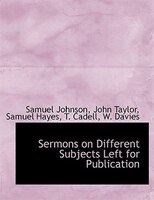 Sermons on Different Subjects Left for Publication