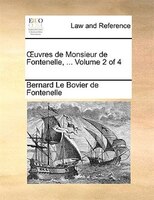 Ouvres de Monsieur de Fontenelle, ...  Volume 2 of 4