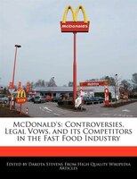Mcdonald's: Controversies, Legal Vows, And Its Competitors In The Fast Food Industry
