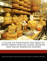 A Guide To Everything You Need To Know About African, Asian, Oceania, And South American Cheeses