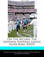 Off The Record: The National Football League Super Bowl XXXIV
