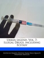 Urban Legend, Vol. 7: Illegal Drugs, Including Ecstasy