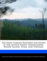 The Most Famous Haunted Locations In The United States: Pennsylvania, Rhode Island, Texas, And Virginia