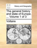 The general history and state of Europe. ...  Volume 1 of 3