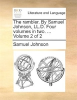 The rambler. By Samuel Johnson, LL.D. Four volumes in two. ...  Volume 2 of 2