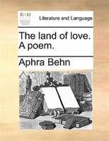 The land of love. A poem.