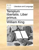 Templum libertatis. Liber primus.