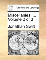 Miscellanies. ...  Volume 2 of 3