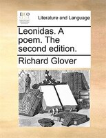 Leonidas. A poem. The second edition.