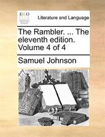 The Rambler. ... The eleventh edition. Volume 4 of 4