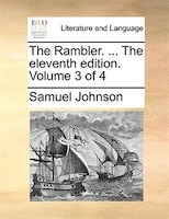 The Rambler. ... The eleventh edition. Volume 3 of 4